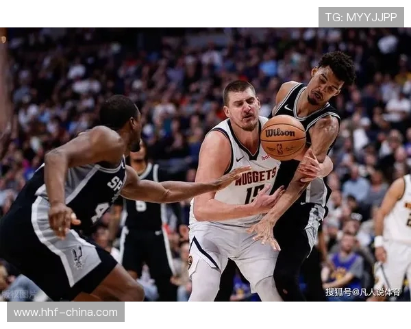 马刺与掘金激战回顾分析25场精彩瞬间与战术解读